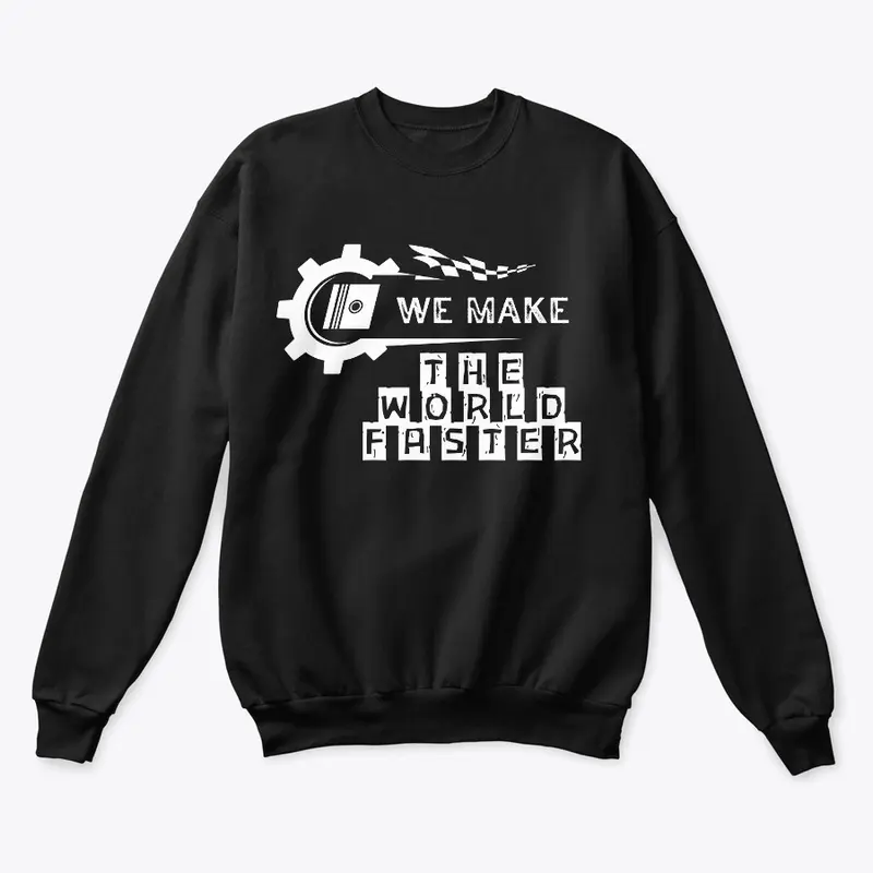 We Make The World Faster T-shirt