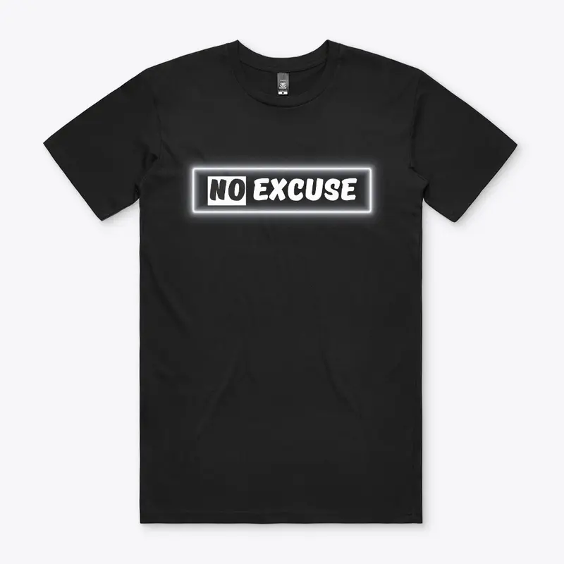 No Excuse  T-Shirt